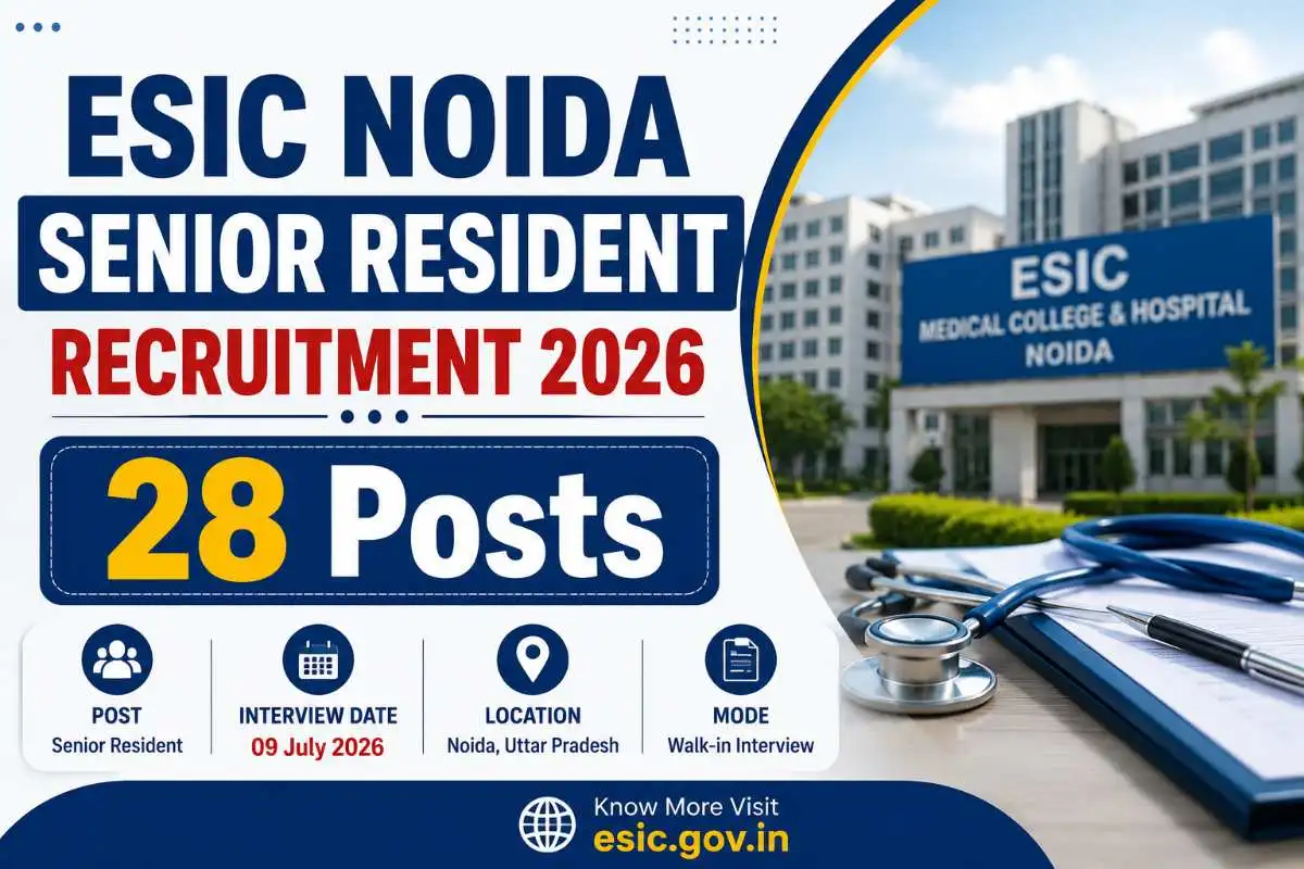 ESIC Noida Senior Resident Recruitment 2026 Walk In For 28 Posts